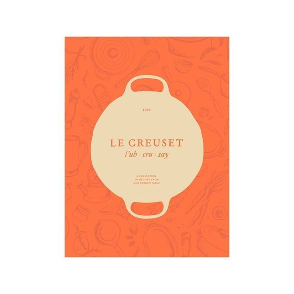 Le Creuset Cookbook: A Collection of Recipes From Our French Table NEW Sealed